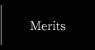 Merits